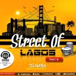 Dj Gaba – Street Of Lagos Mixtape Pt5