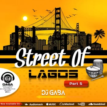 DJ MIX: Dj Gaba – Street Of Lagos Mixtape Pt5