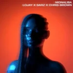 Lojay Ft. Sarz Monalisa REMIX MP3