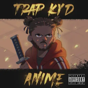 MUSIC: Trap Kyd - Anime | 360NaijaHits