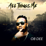 OB DEE - All Things Me (The Loaded)