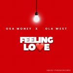Osa Money ft. Olawest – Feeling Love